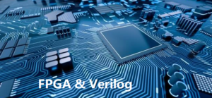 FPGA and Verilog