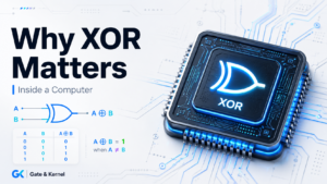 Why Is the XOR Gate So Important Inside a Computer?